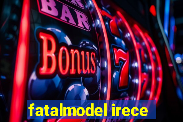 fatalmodel irece